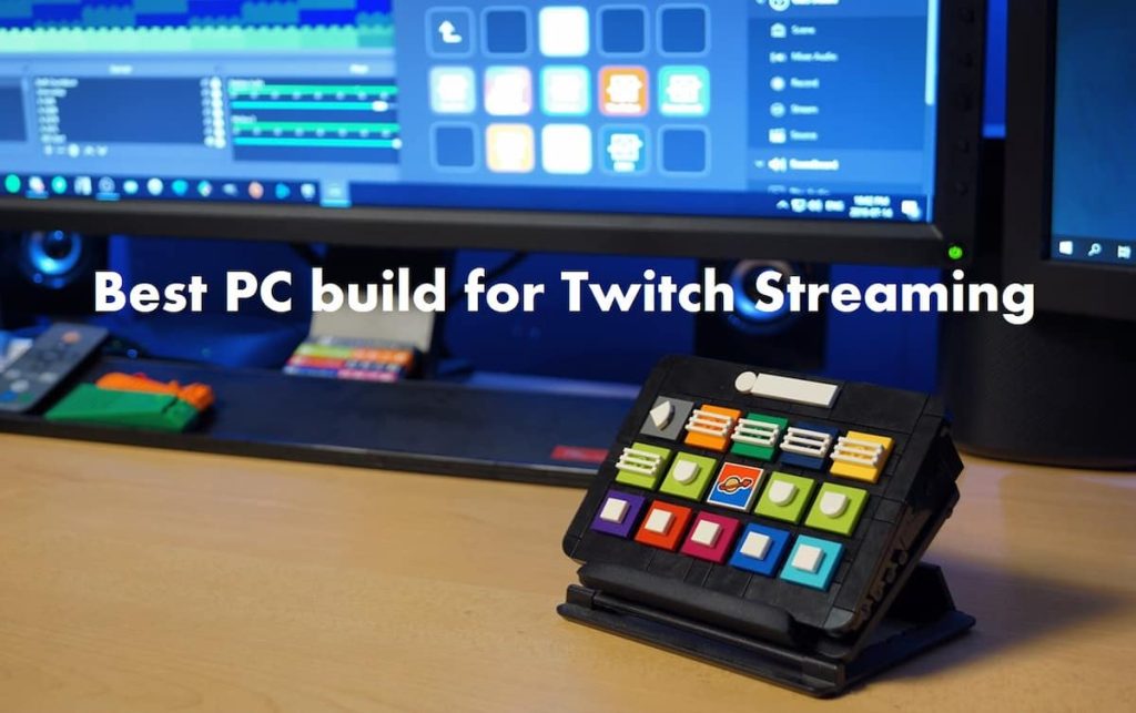 Best PC Build for Twitch Stream