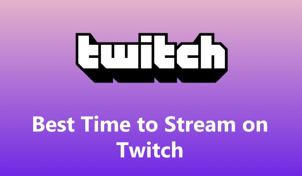 Best Time to Stream on Twitch