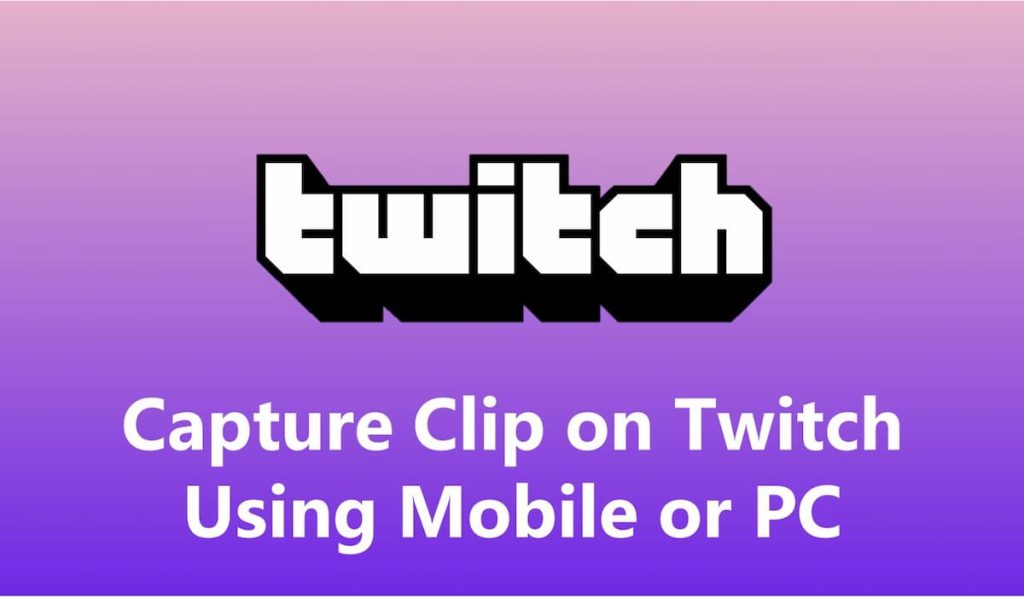 How to Capture Clip on Twitch