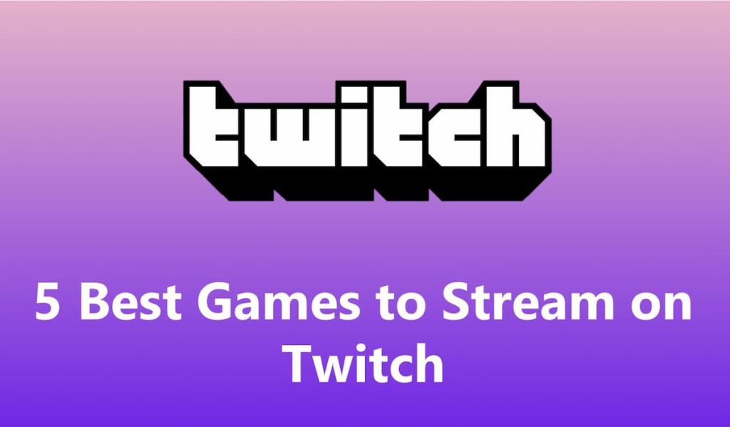 best-games-to-stream-on-twitch